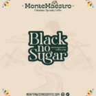 MonteMaestro Colombian Specialty Coffee logo with the phrase "Black no Sugar" and website URL, shown on a light background with subtle mountain and cloud illustrations.